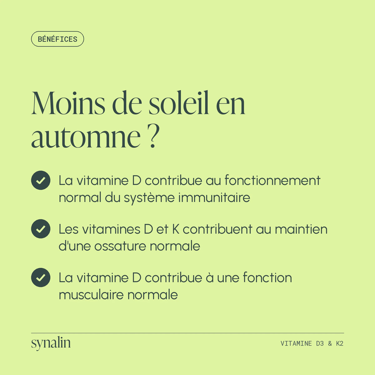 Bénéfices de la Vitamine D3 & K2 Synalin : système immunitaire, ossature et fonction musculaire normales